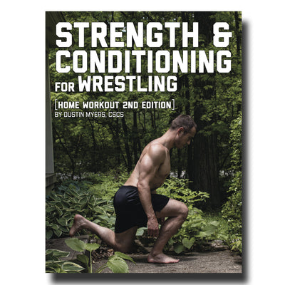 Wrestling Strength - Home Workout Edition Volume 2 | E-Book By Dustin Myers, CSCS