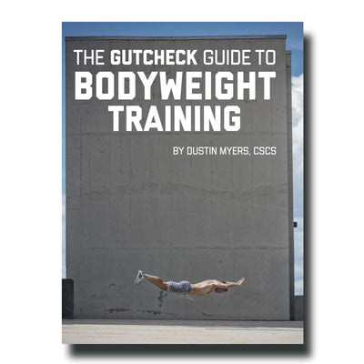 The GutCheck Guide to Bodyweight Training | E-Book By Dustin Myers