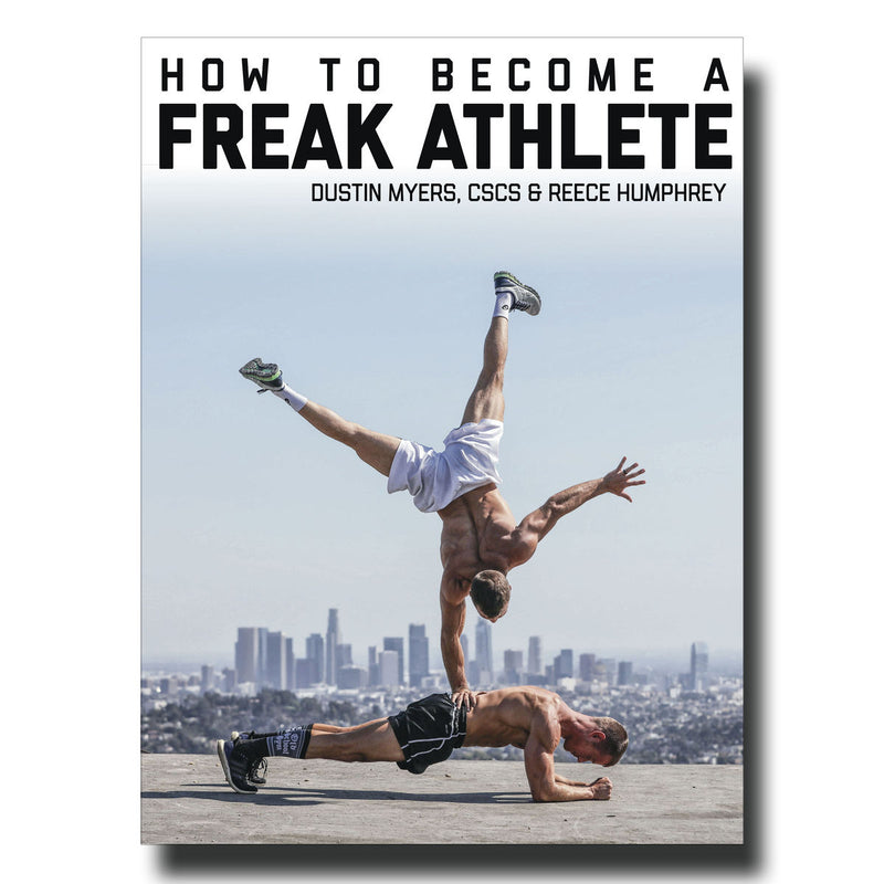 How to Become a Freak Athlete | E-Book By by Dustin Myers, CSCS & Reece Humphrey