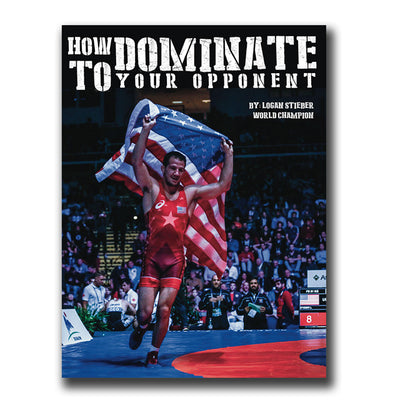 Dominate Your Opponent | E-Book By Logan Steiber