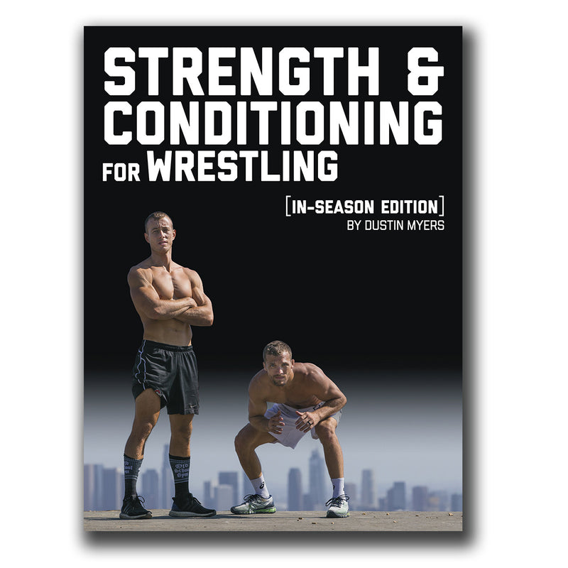 Volume 1 Strength and Conditioning for Wrestling: In Season Edition | E-Book by Dustin Myers