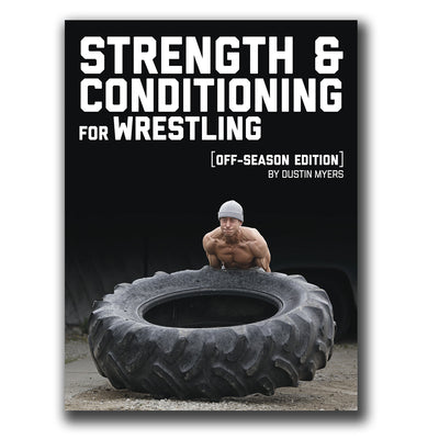 Strength and Conditioning for Wrestling: Off Season Edition | E-Book by Dustin Myers