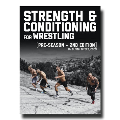 Strength & Conditioning for Wrestling: PRE-SEASON 2nd Edition, 2019 | E-Book By Dustin Myers