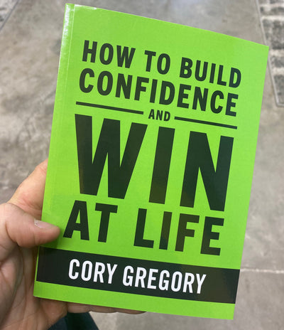 HOW TO BUILD CONFIDENCE AND WIN AT LIFE